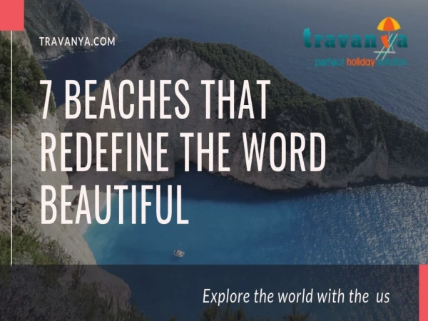7 Beaches that redefine the world beautiful