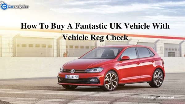 How To Buy A Fantastic Uk Vehicle With Vehicle Reg Check