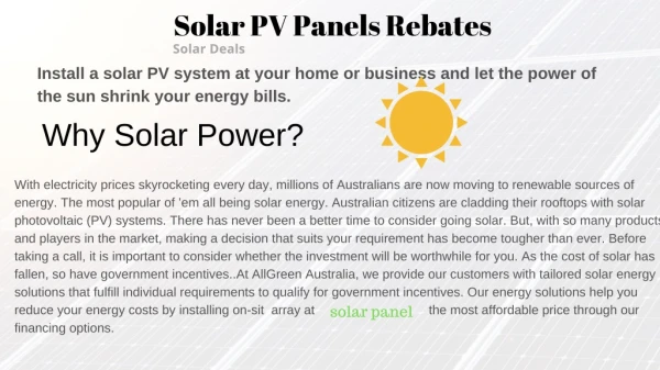 Install a solar PV system at your home or business and let the power of the sun shrink your energy bills.