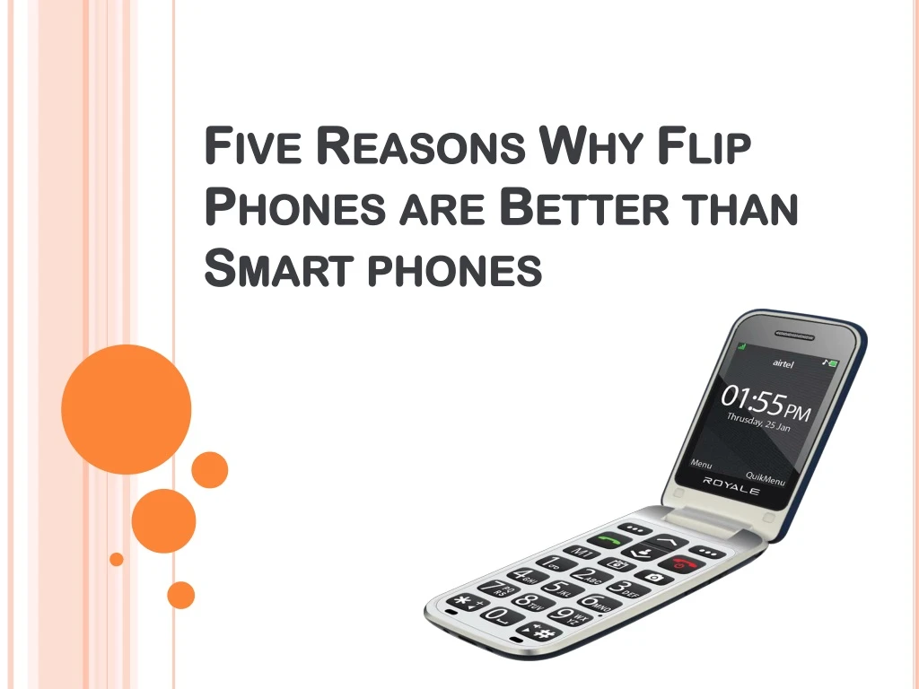 five reasons why flip phones are better than smart phones