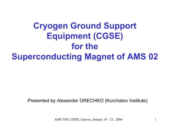 Cryogen Ground Support Equipment CGSE for the Superconducting Magnet of AMS 02