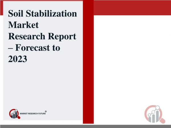 Soil Stabilization Market - Global Industry Analysis, Size, Share, Growth, Trends, and Forecast 2019 - 2023