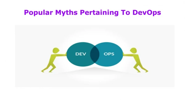 Popular Myths Pertaining To DevOps