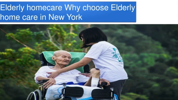 Elderly homecare Why choose Elderly home care in New York