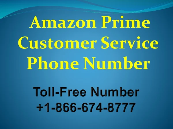Amazon Prime Customer Service Phone Number 1-866-674-8777 USA