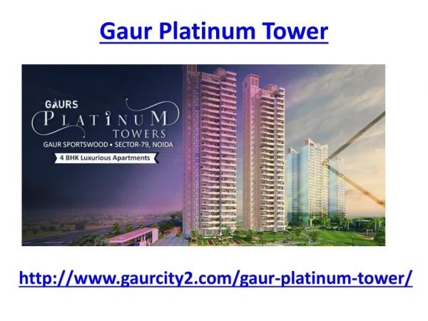 Gaur platinum tower Noida luxurious apartments