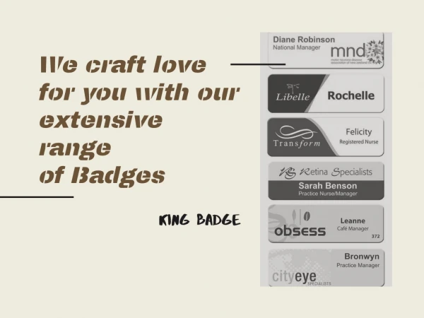 We craft love for you with our extensive range of Badges