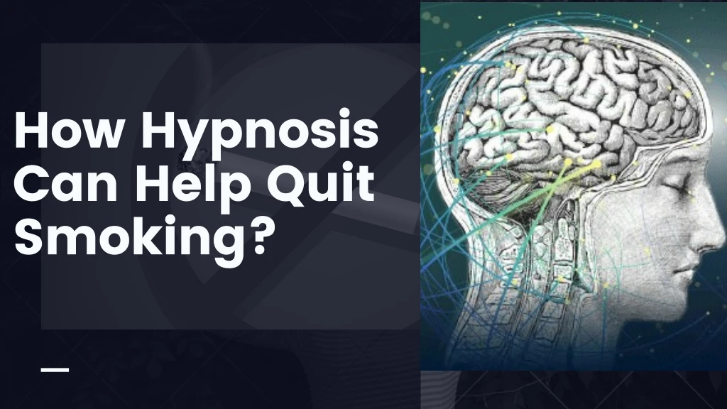 how hypnosis can help quit smoking