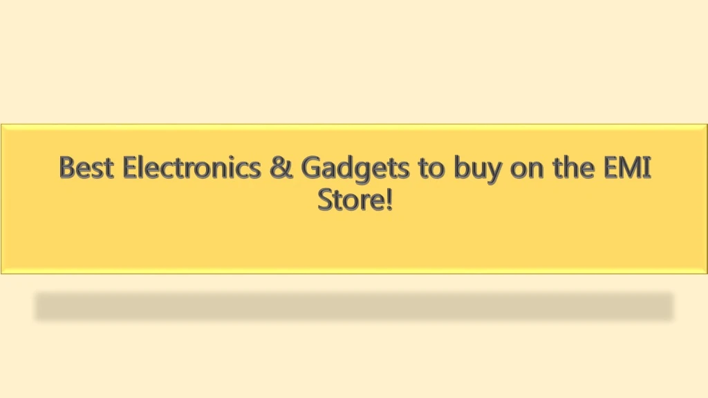 best electronics gadgets to buy on the emi store
