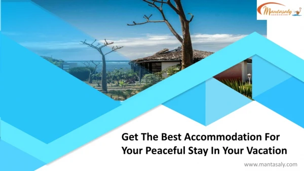 Get The Best Accommodation For Your Peaceful Stay In Your Vacation