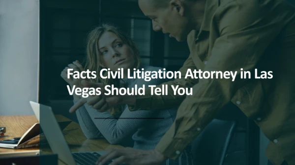 Facts Civil Litigation Attorney in Las Vegas Should Tell You