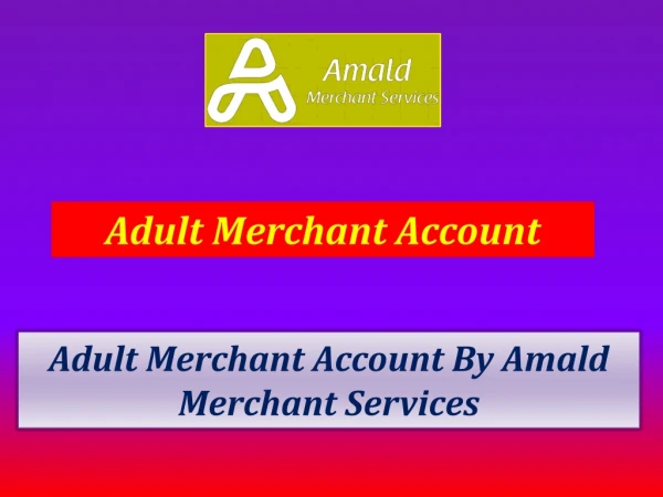 Avail Adult Merchant Account for strengthening your transaction in India