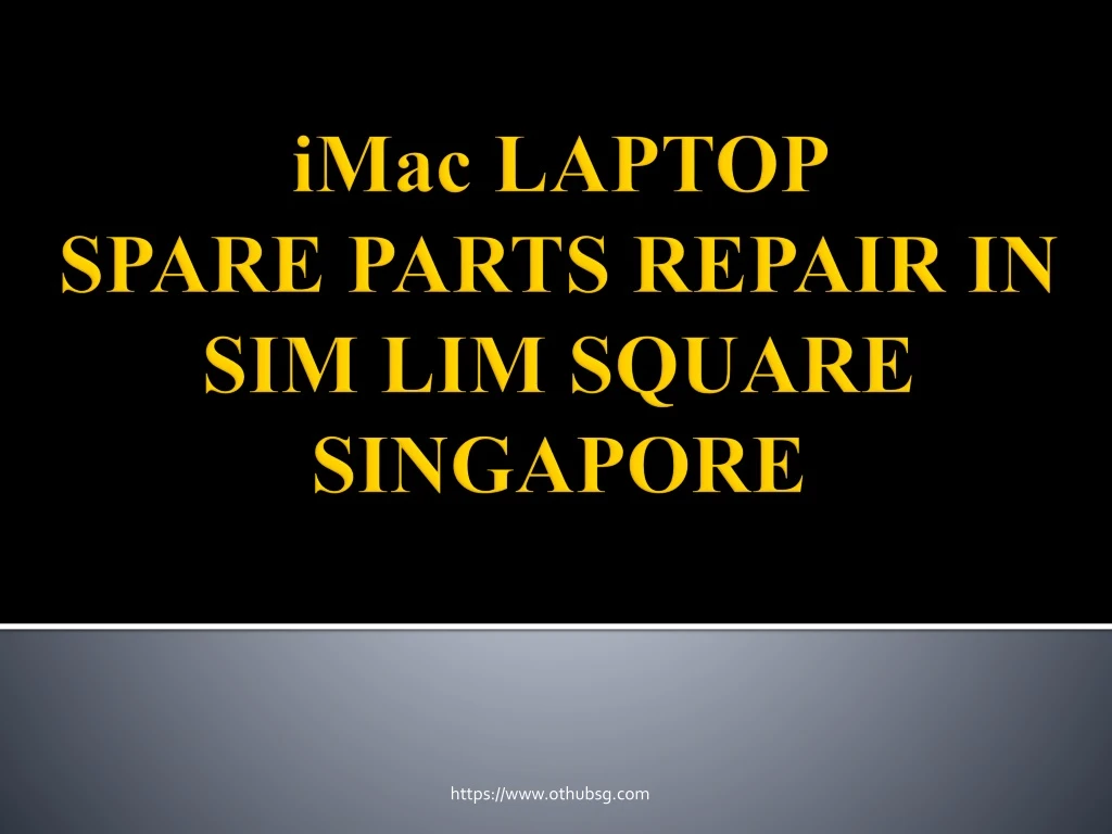 imac laptop spare parts repair in sim lim square singapore