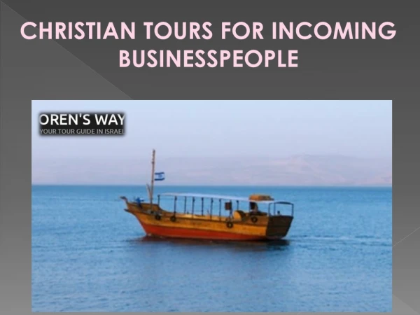 CHRISTIAN TOURS FOR INCOMING BUSINESSPEOPLE