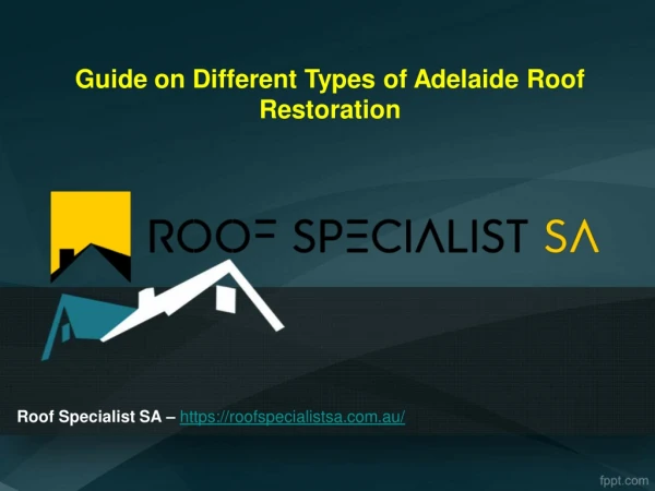 Guide on Different Types of Adelaide Roof Restoration