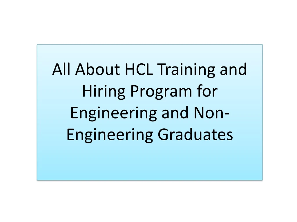 all about hcl training and hiring program for engineering and non engineering graduates