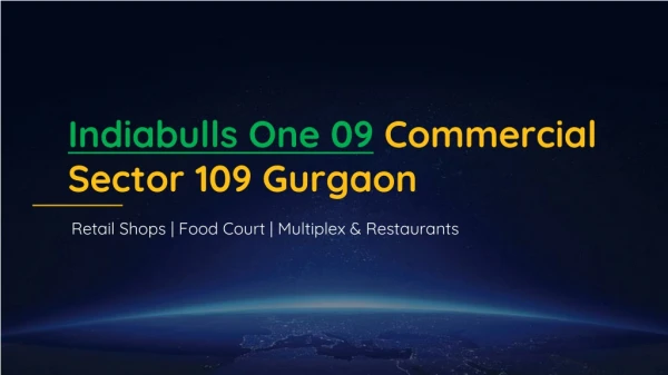 Indiabulls One 09 Commercial Retail Shops Sector 109 Gurgaon