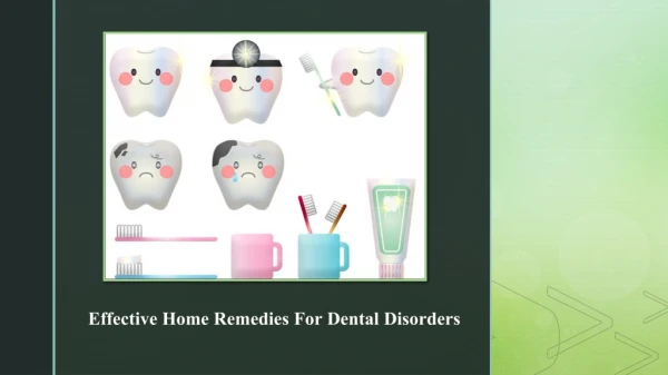 Effective Home Remedies For Dental Disorders & Natural Ingredients