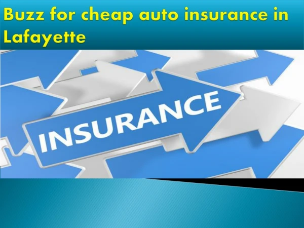 buzz for cheap auto insurance in lafayette