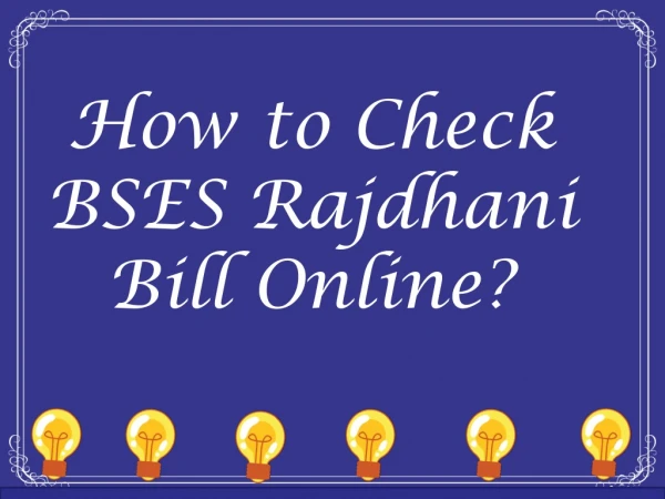 How to Check BSES Rajdhani Bill Online?