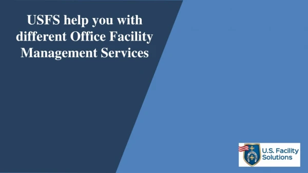 USFS help you with different Office Facility Management Services