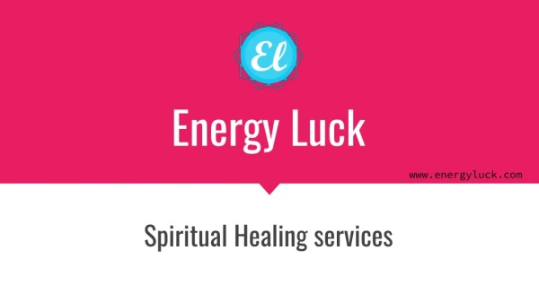 Spiritual Healing services by Energy Luck