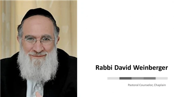 Rabbi David Weinberger - Experienced Advisor and Teacher