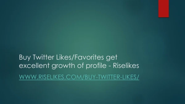 Buy Twitter Likes/Favorites get excellent growth of profile - Riselikes