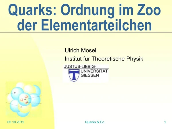 Quarks: Ordnung im Zoo der Elementarteilchen