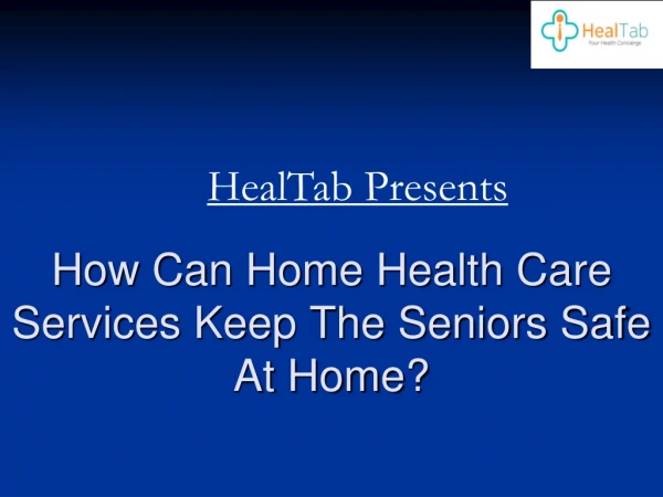 How Can Home Health Care Services in Delhi Gurgaon Keep The Seniors Safe At Home?