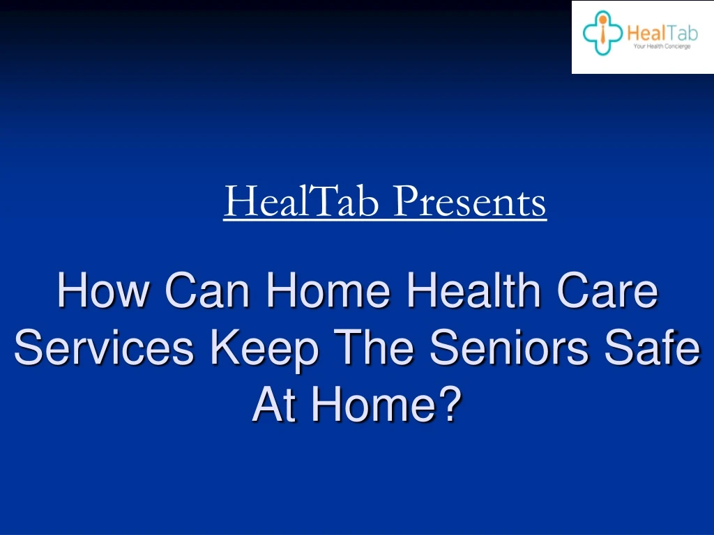 how can home health care services keep the seniors safe at home