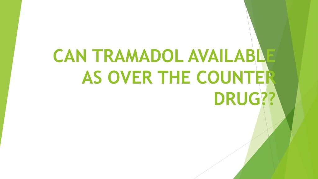 can tramadol available as over the counter drug