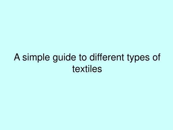 A simple guide to different types of textiles-RajanTextiles