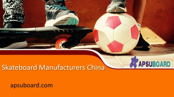 Skateboard Manufacturers China