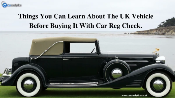 Things You Can Learn About The UK Vehicle Before Buying It With Car Reg Check