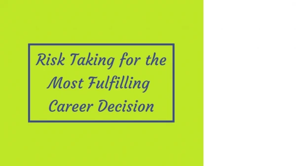 Risk Taking for the Most Fulfilling Career Decision