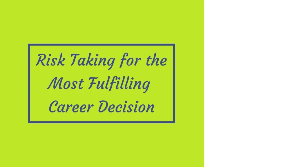 risk taking for the most fulfilling career