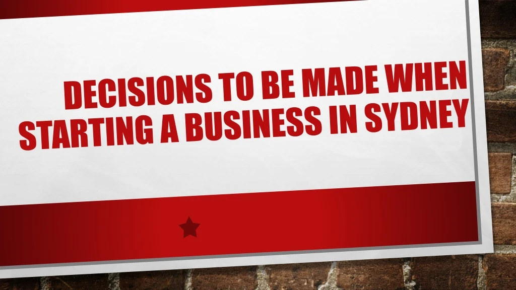 decisions to be made when starting a business in sydney