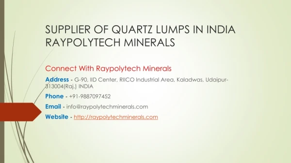 Supplier of Quartz Lumps in India Ray Polytech Minerals
