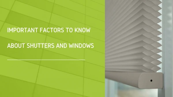 Important factors to know about shutters and windows