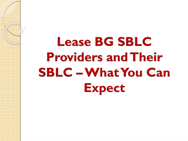 Lease BG SBLC Providers and Their SBLC – What You Can Expect