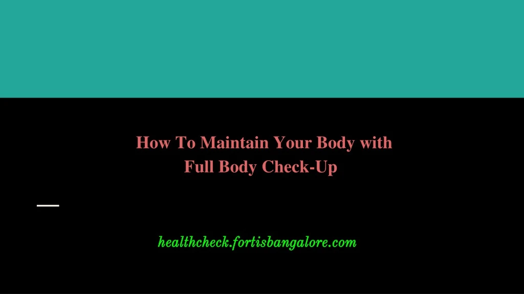 how to maintain your body with full body check up