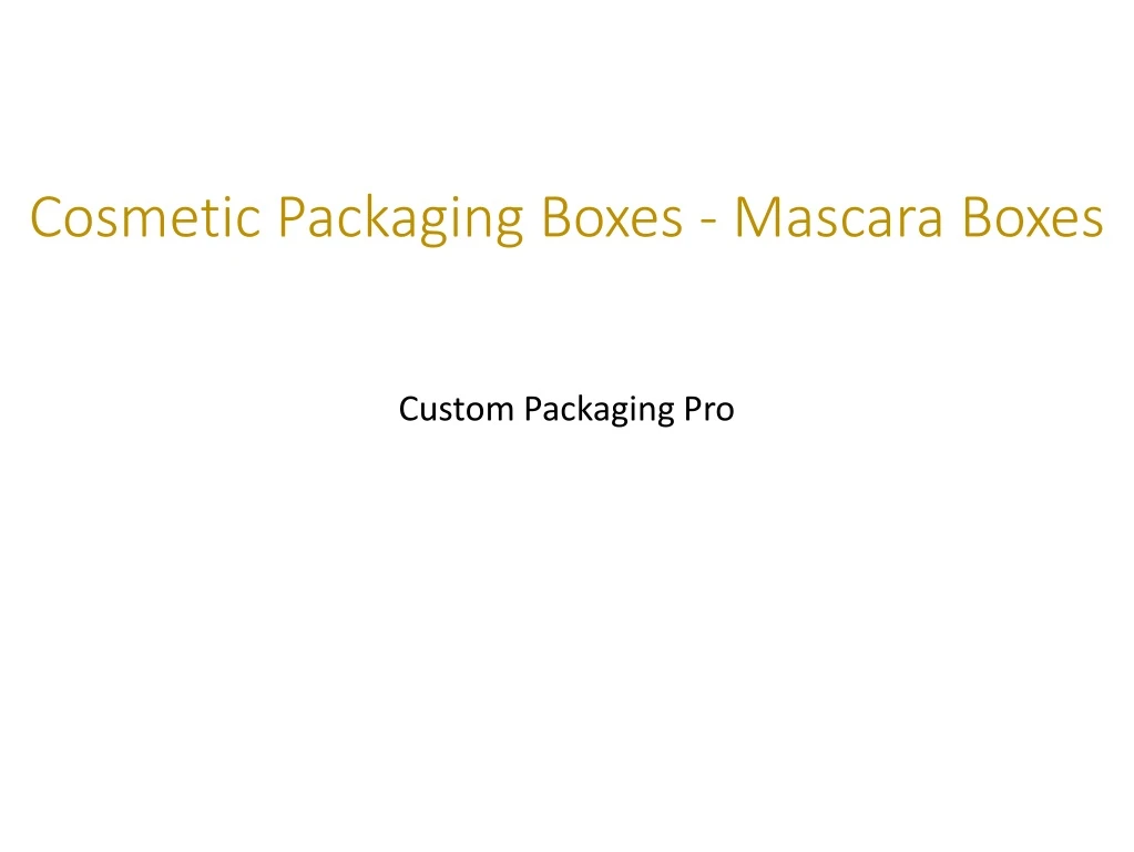 cosmetic packaging boxes mascara boxes