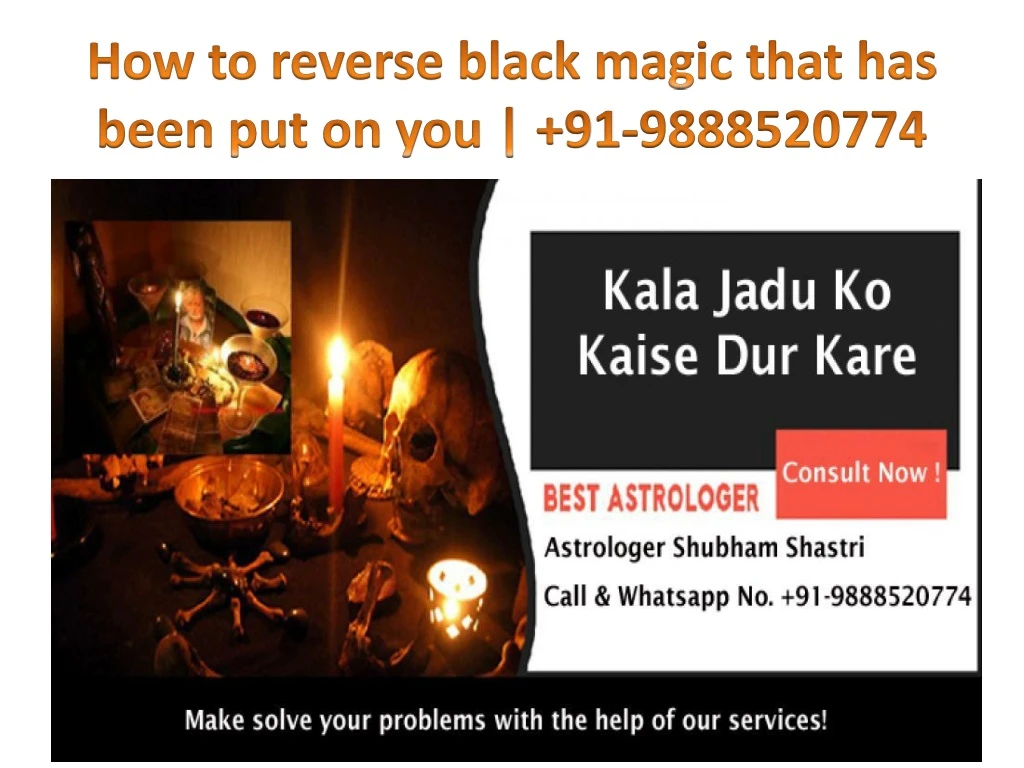 how to reverse black magic that has been put on you 91 9888520774