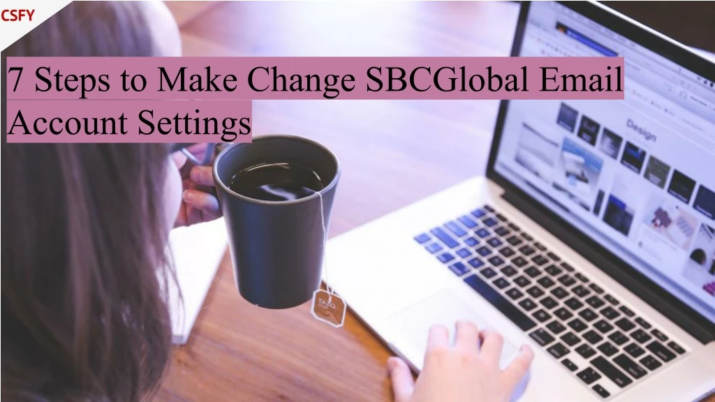 7 steps to make change sbcglobal email account