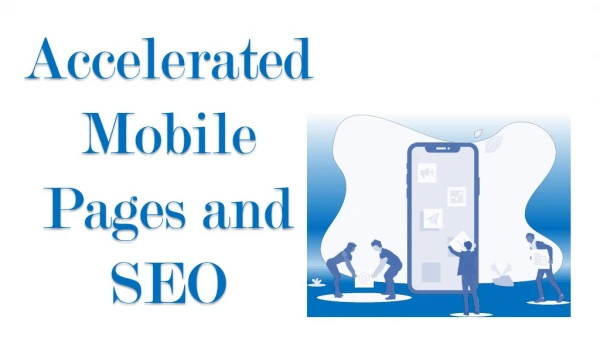 Accelerated Mobile Pages and SEO