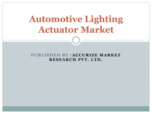 Automotive Lighting Actuator Market
