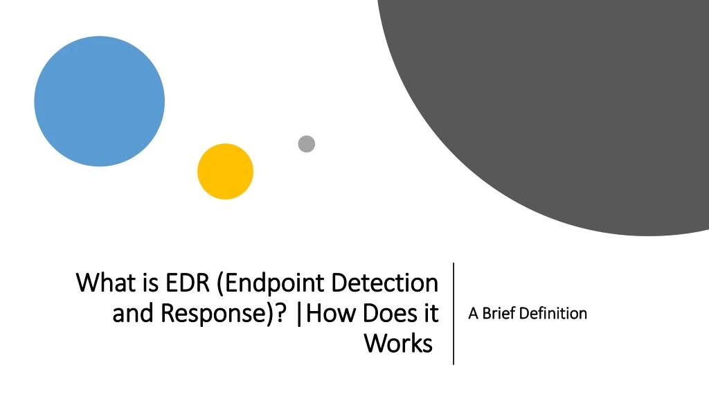 what is edr endpoint detection and response how does it works