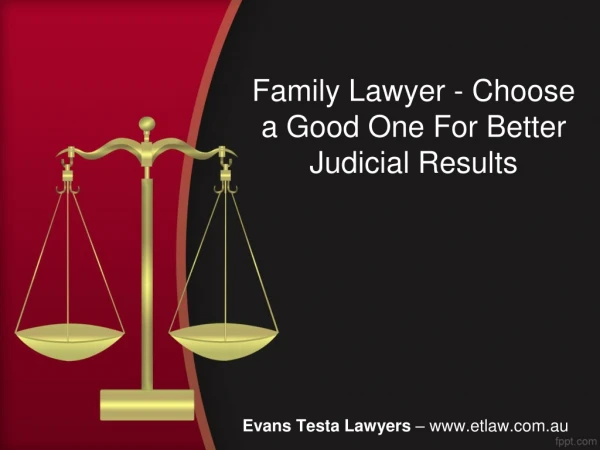 Family Lawyer - Choose a Good One For Better Judicial Results