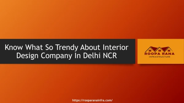 Know What's So Trendy About Interior Designs Companies In Delhi NCR